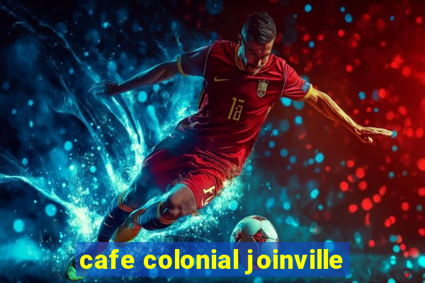 cafe colonial joinville